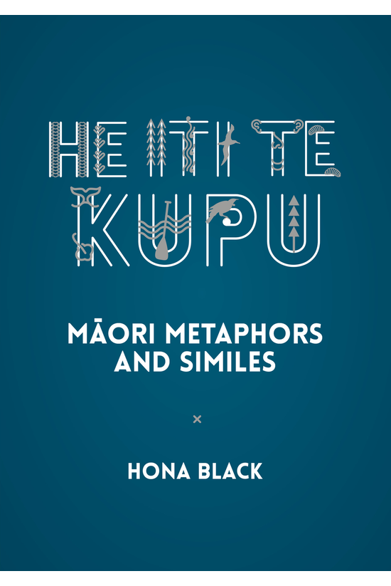 He Iti Te Kupu: Maori Metaphor...
