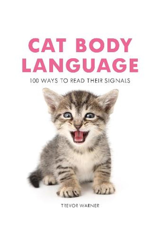 Cat Body Language: 100 Ways To...