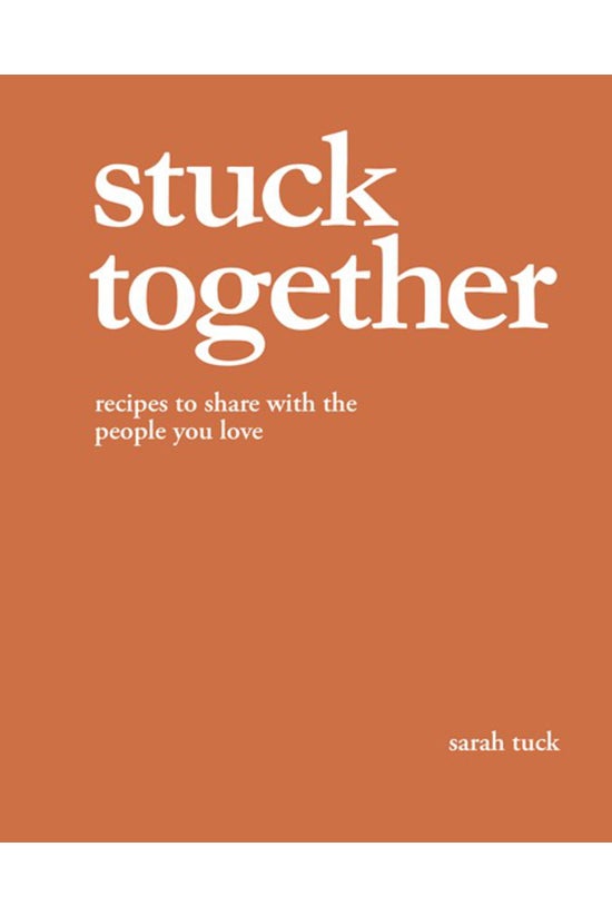 Stuck Together: Recipes To Sha...