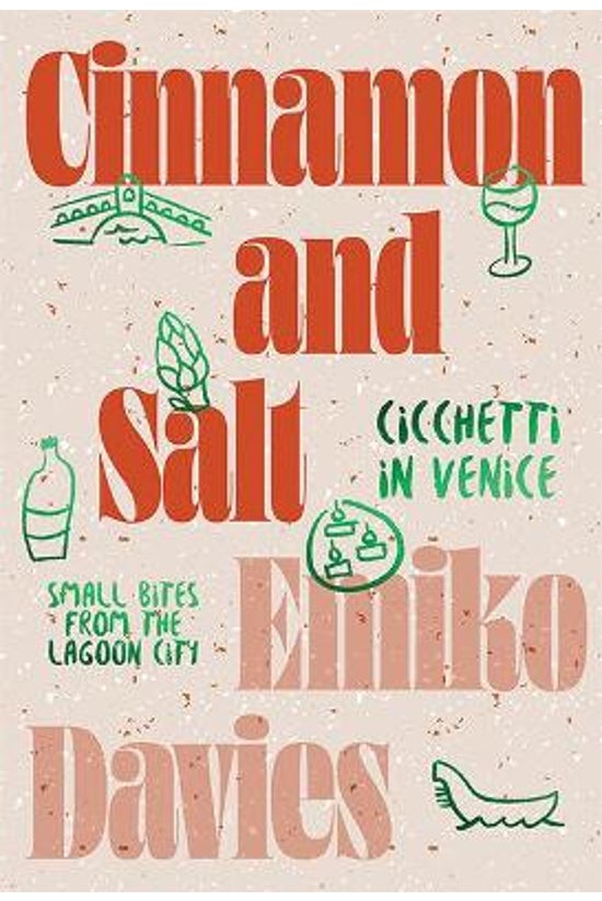 Cinnamon And Salt: Cicchetti I...