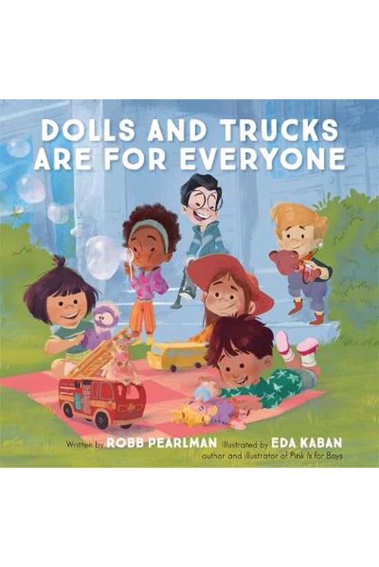 Dolls And Trucks Are For Every...