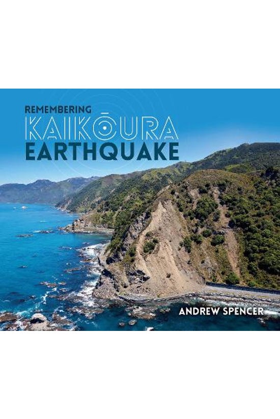 Remembering Kaikoura Earthquak...