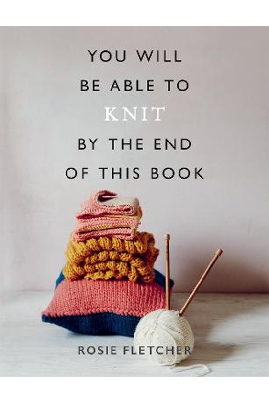 You Will Be Able To Knit By Th...