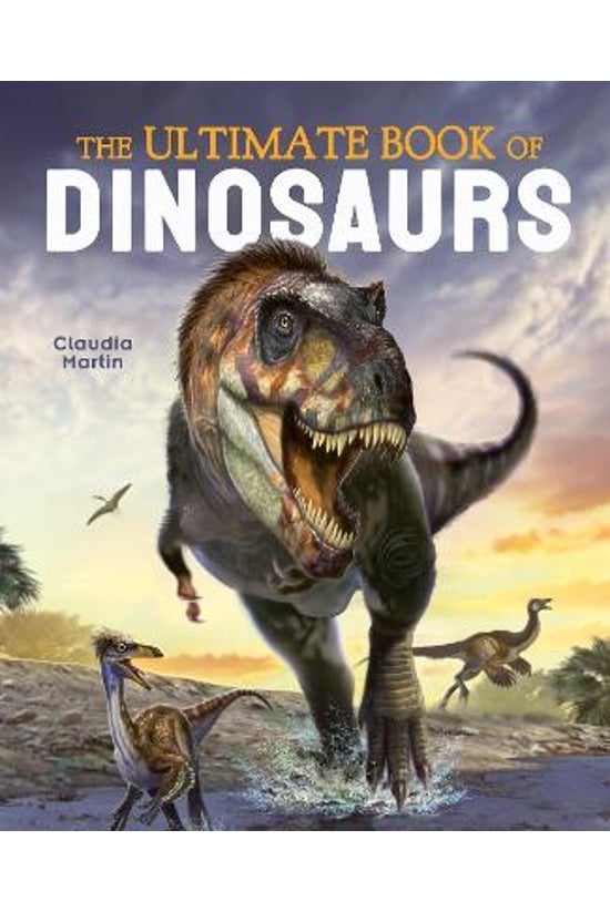 The Ultimate Book Of Dinosaurs