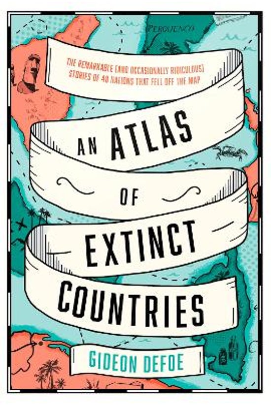 An Atlas Of Extinct Countries