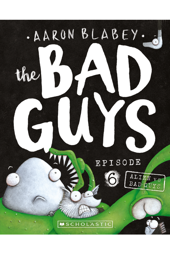 The Bad Guys #06: Alien Vs Bad...