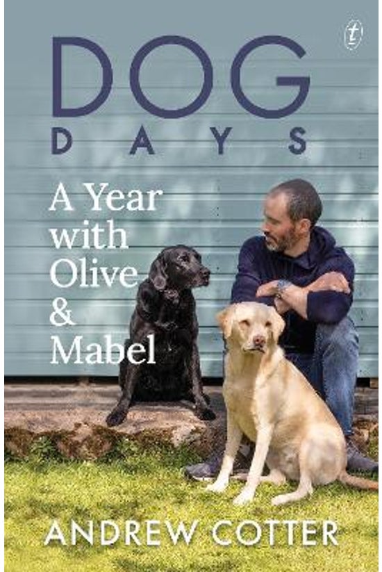 Dog Days: A Year With Olive An...