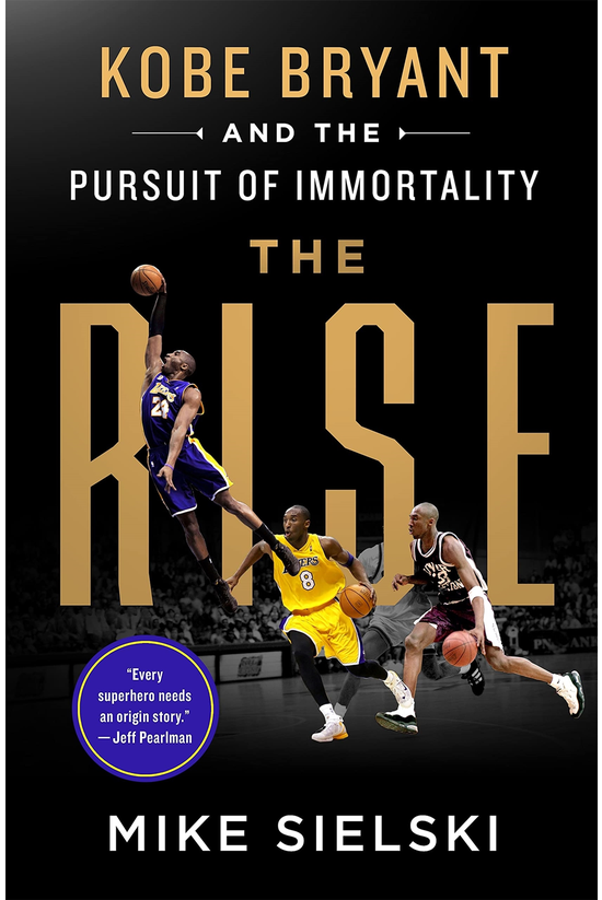 The Rise: Kobe Bryant And The ...