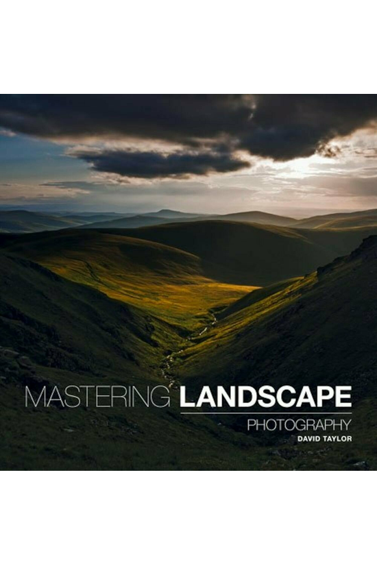 Mastering Landscape Photograph...