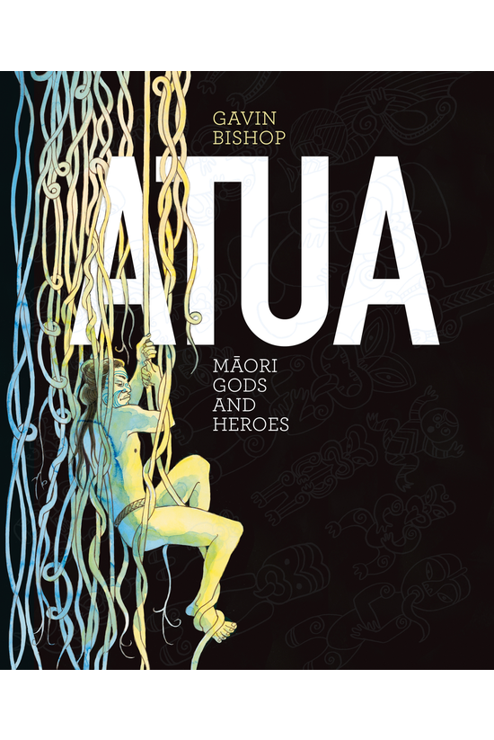 Atua: Maori Gods And Heroes