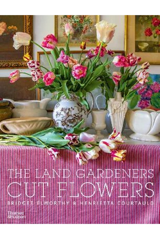 The Land Gardeners: Cut Flower...