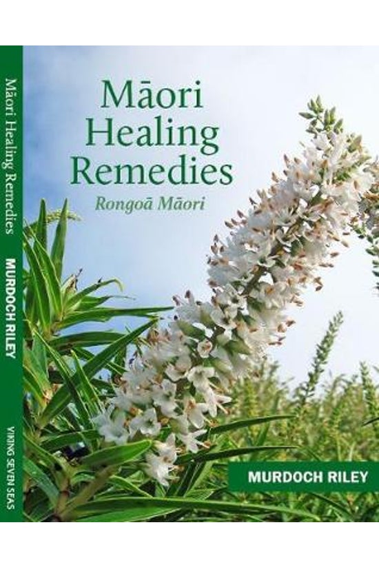 Maori Healing Remedies: Rongoa...