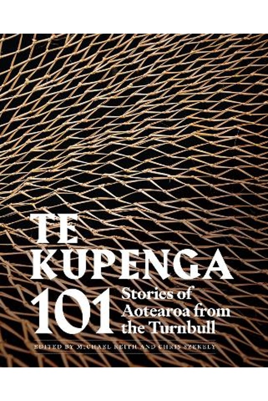 Te Kupenga: 101 Stories Of Aot...