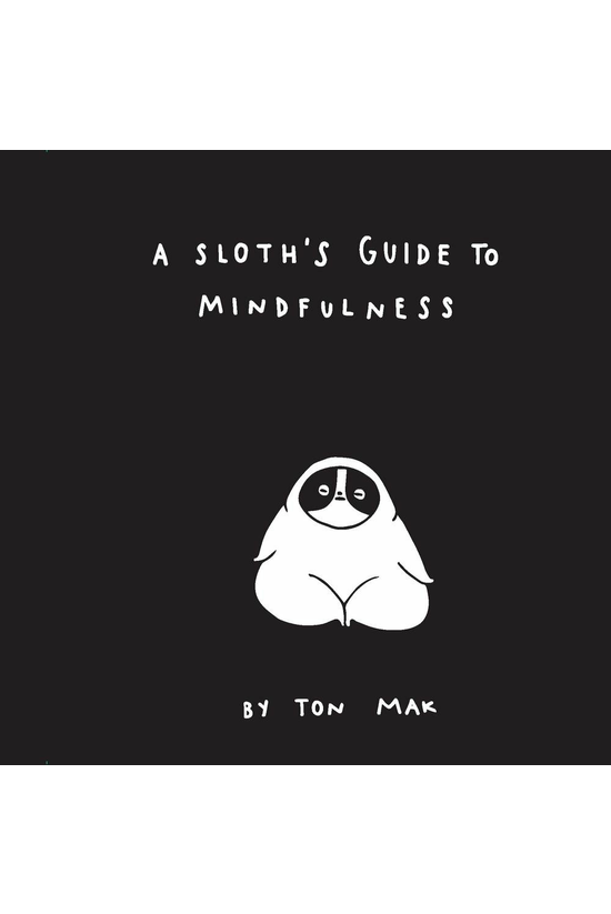 A Sloth's Guide To Mindfulness