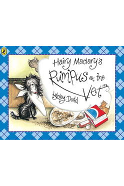 Hairy Maclary #05: Hairy Maclary's Rumpus At The Vet