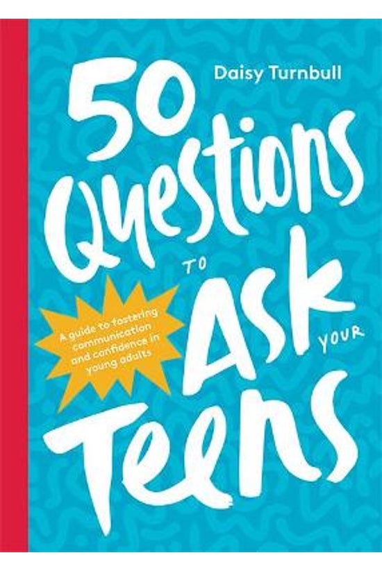50 Questions To Ask Your Teens