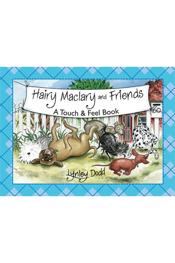 Hairy Maclary and Friends Touch and Feel Book Hairy Maclary and Friends Touch and Feel Book