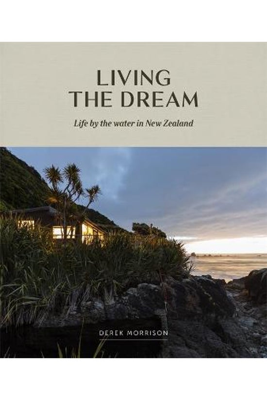 Living The Dream: Life By The ...