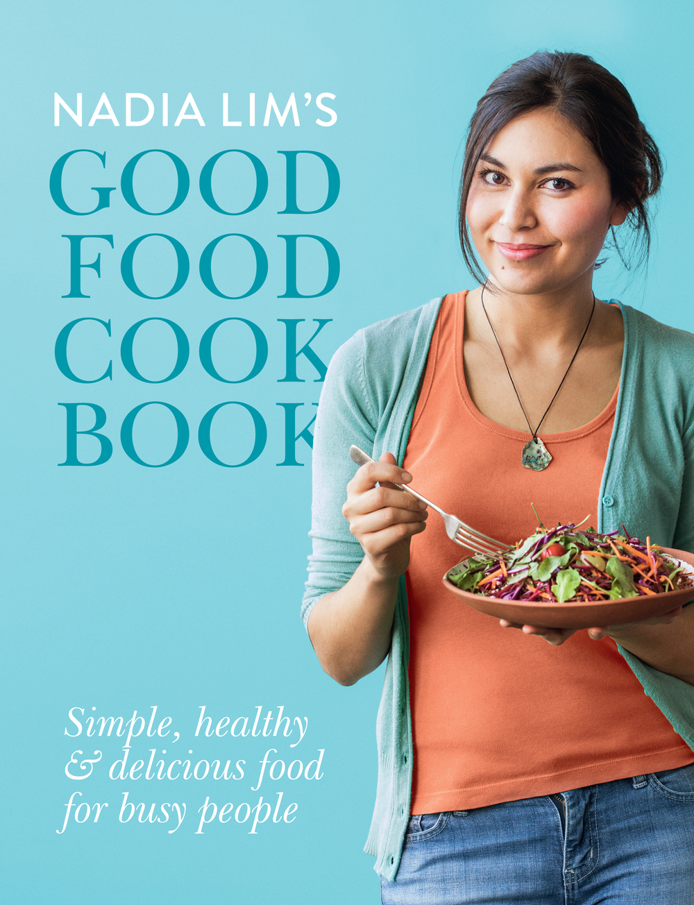 Nadia Lim's Good Food Cookbook Whitcoulls