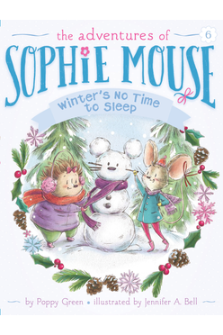 The Adventures Of Sophie Mouse #06: Winter's No Time To Sleep