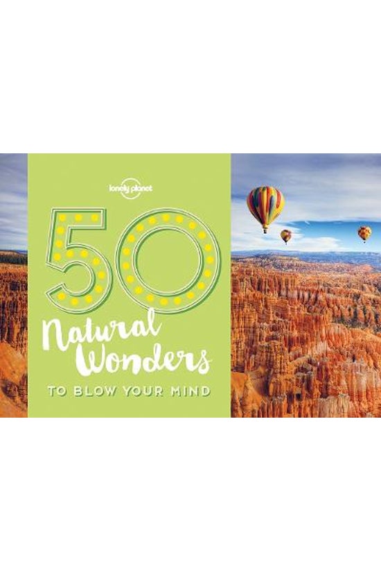 50 Natural Wonders To Blow You...