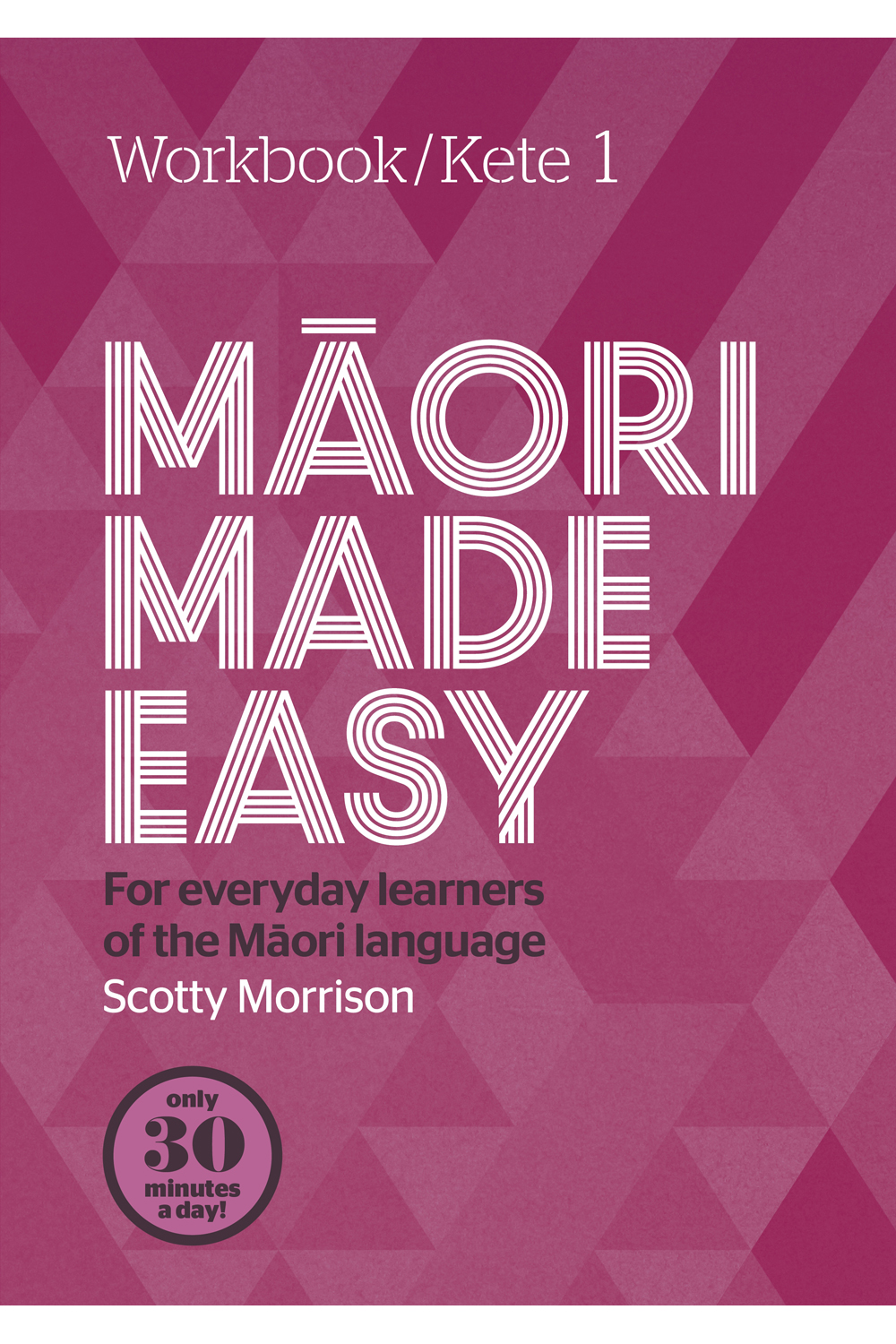 Maori Made Easy Workbook 4: Kete 4 Pb | Morrison Scotty