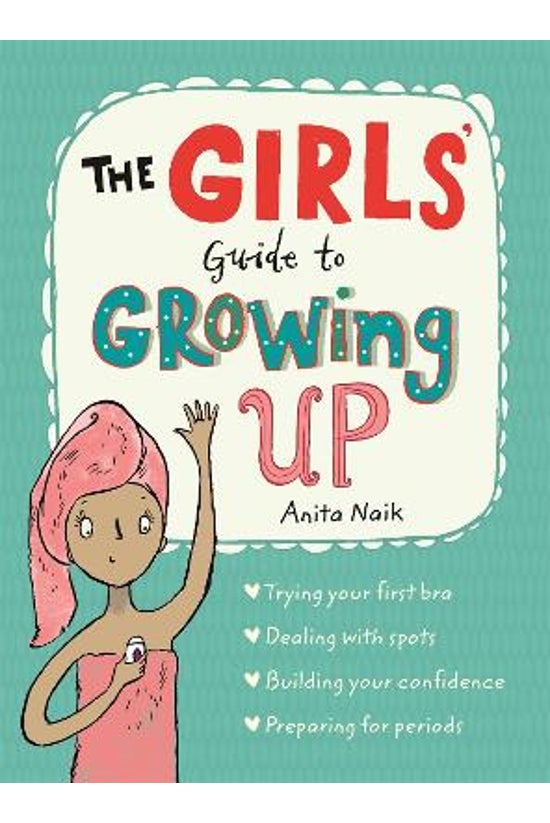 The Girls' Guide To Growing Up
