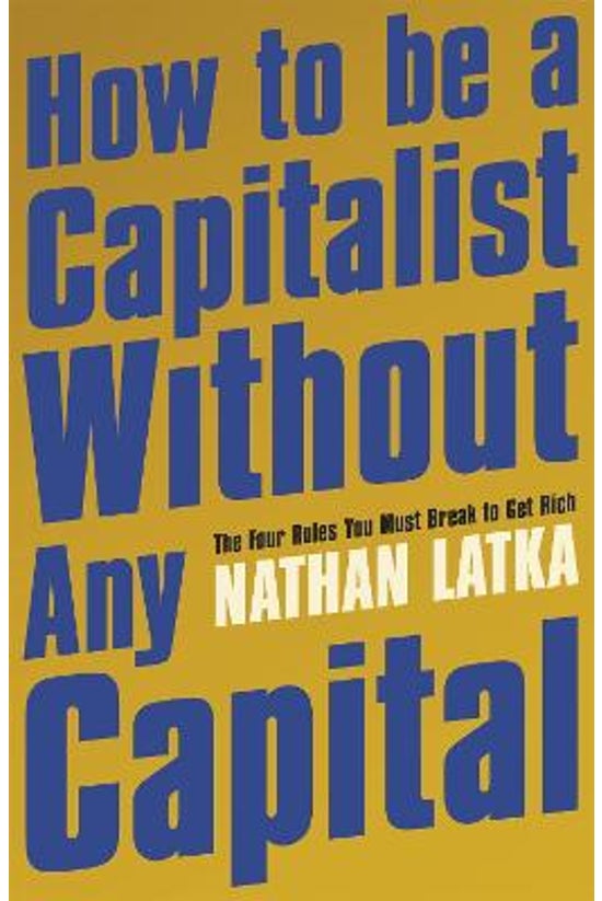 How To Be A Capitalist Without...