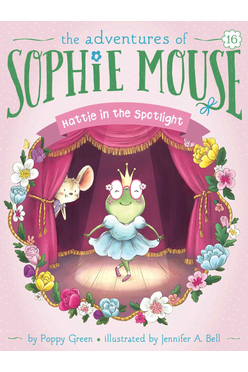 Sophie Mouse #16: Hattie In The Spotlight