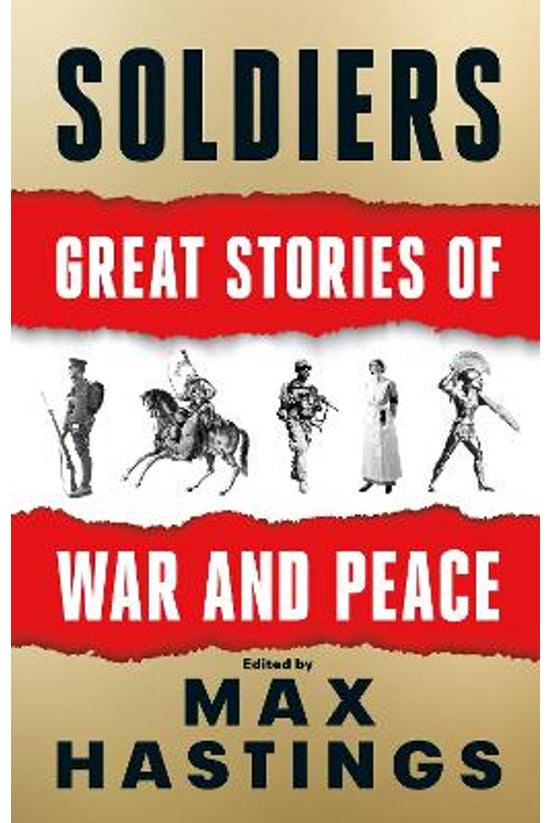 Soldiers: Great Stories Of War...