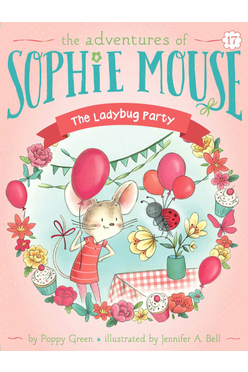 Sophie Mouse #17: The Ladybug Party