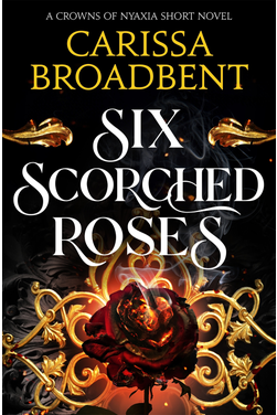 Crowns Of Nyaxia: Six Scorched Roses