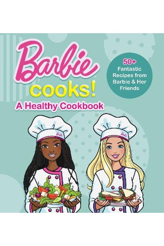 Barbie Cooks A Heathy Cookbook
