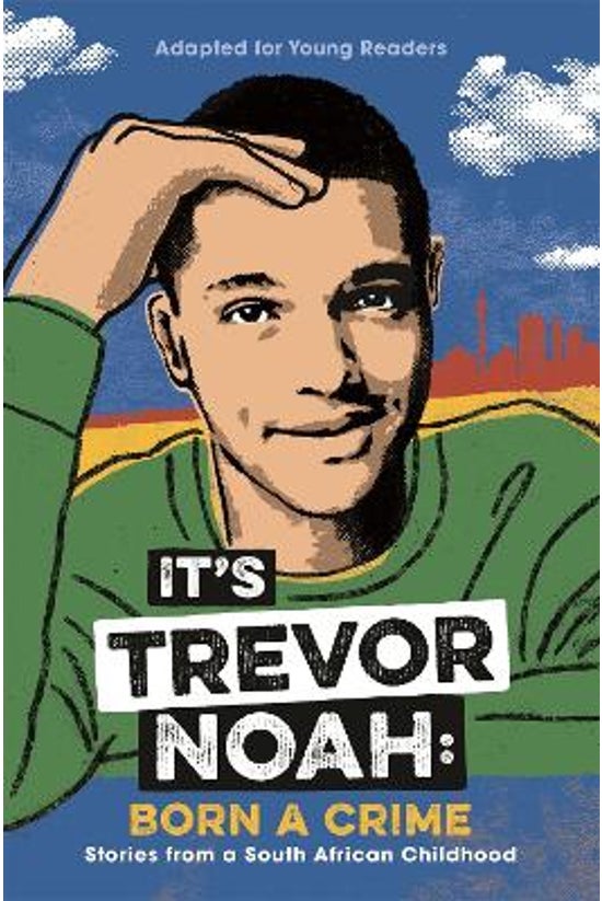 It's Trevor Noah: Born A Crime...