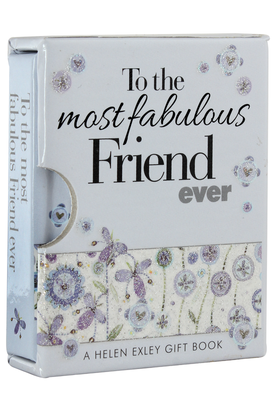 To The Most Fabulous Friend Ev...
