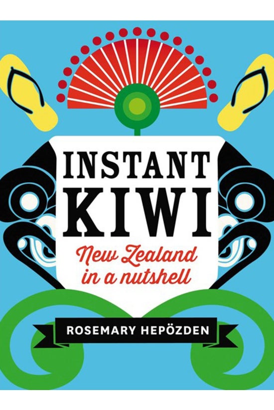 Instant Kiwi: New Zealand In A...