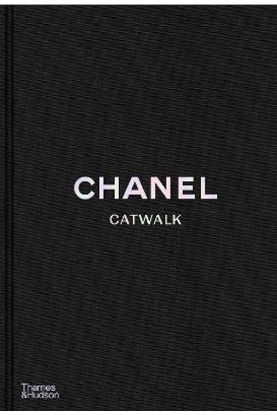 Chanel Catwalk: The Complete C...