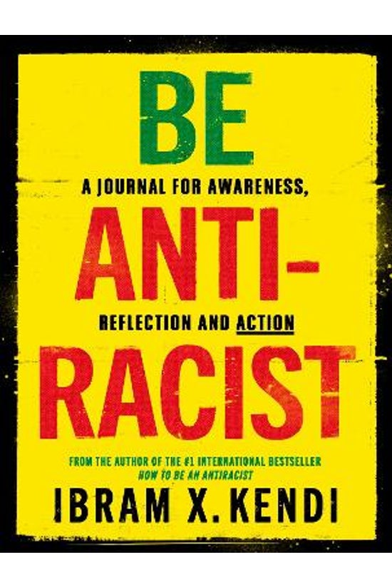 Be Antiracist: A Journal For A...
