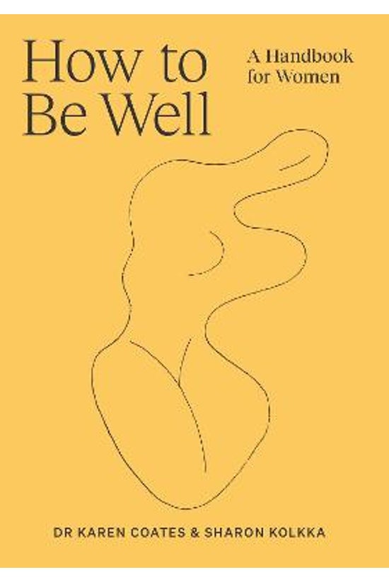 How To Be Well: A Handbook For...