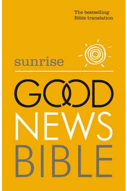 Good News Bible: Sunrise Good News Bible