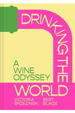 Drinking The World: A Wine Odyssey