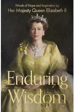 Enduring Wisdom: Words Of Hope And Inspiration By Her Majesty Queen Elizabeth Ii