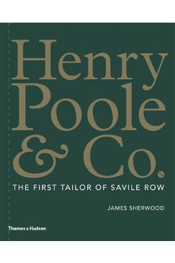 Henry Poole & Co.: The First Tailor Of Savile Row