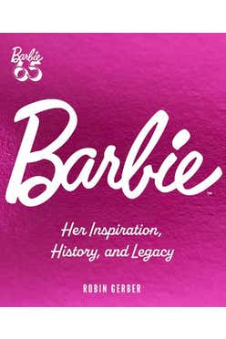 Barbie: Her Inspiration, History, And Legacy