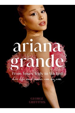 Ariana Grande: Her Life And Music, Era By Era