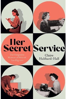 Her Secret Service: The Forgotten Women Of British Intelligence