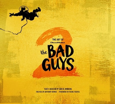 The Art Of Dreamworks The Bad Guys 2 | Iain R. Morris | Hard