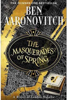 Rivers Of London #10.5: The Masquerades Of Spring