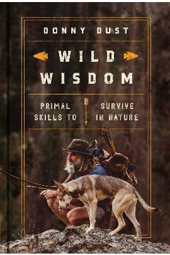 Wild Wisdom: Primal Skills To Survive In Nature