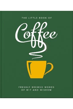 The Little Book Of Coffee: No Filter